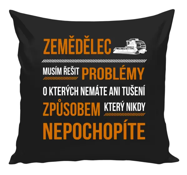 Polštář Musím řešit problémy - zemědělec