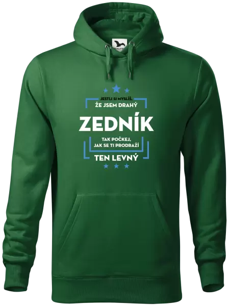 Pánská mikina Jestli si myslíš, že jsem drahý - zedník