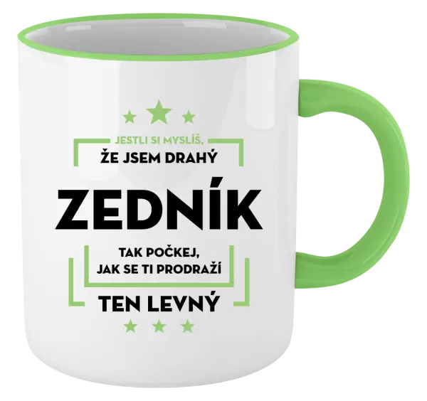 Hrnek Jestli si myslíš, že jsem drahý  - zedník