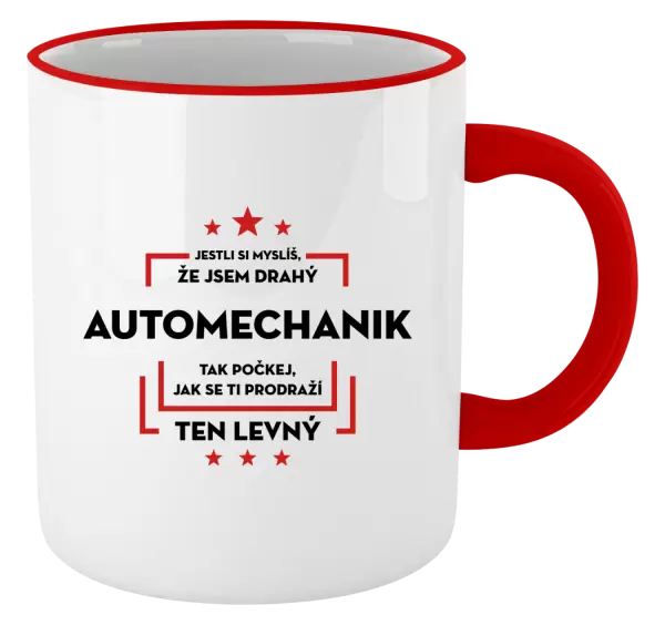 Hrnek Jestli si myslíš, že jsem drahý - automechanik