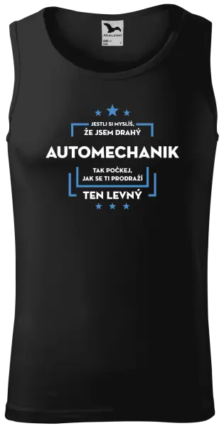 Pánské tílko Jestli si myslíš, že jsem drahý - automechanik