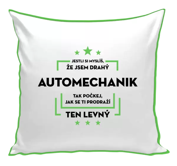 Polštář Jestli si myslíš, že jsem drahý - automechanik