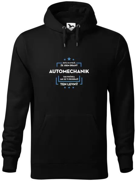 Pánská mikina Jestli si myslíš, že jsem drahý - automechanik