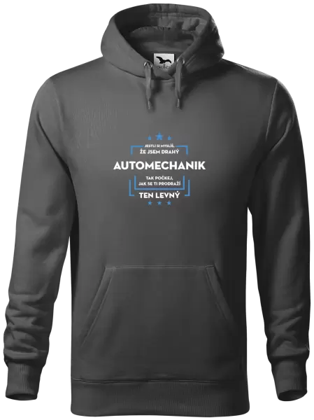 Pánská mikina Jestli si myslíš, že jsem drahý - automechanik