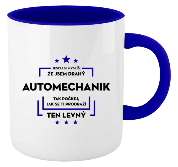 Hrnek Jestli si myslíš, že jsem drahý - automechanik