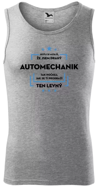 Pánské tílko Jestli si myslíš, že jsem drahý - automechanik