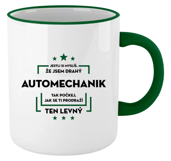 Hrnek Jestli si myslíš, že jsem drahý - automechanik