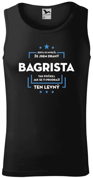 Pánské tílko Jestli si myslíš, že jsem drahý  - bagrista