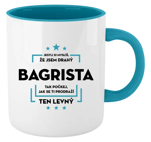 Hrnek Jestli si myslíš, že jsem drahý - bagrista