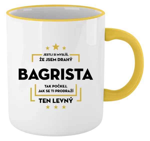 Hrnek Jestli si myslíš, že jsem drahý - bagrista