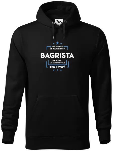 Pánská mikina Jestli si myslíš, že jsem drahý  - bagrista