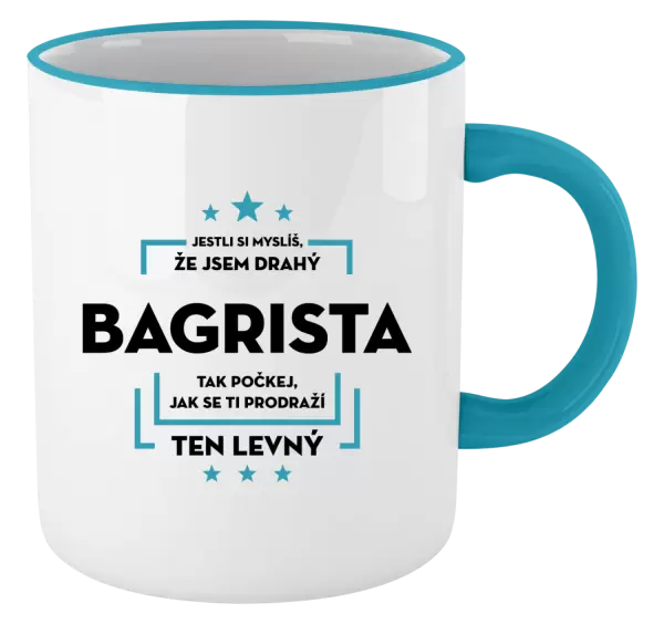 Hrnek Jestli si myslíš, že jsem drahý  - bagrista