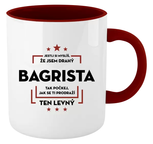 Hrnek Jestli si myslíš, že jsem drahý - bagrista