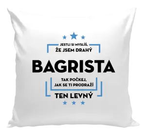 Polštář Jestli si myslíš, že jsem drahý  - bagrista