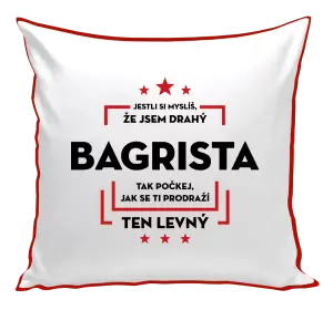 Polštář Jestli si myslíš, že jsem drahý  - bagrista