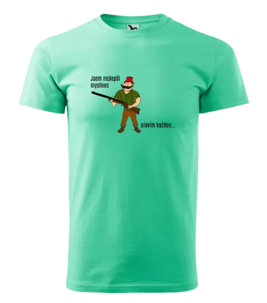 Pánské tričko Jsem nejlepší myslivec... ulovím každou.