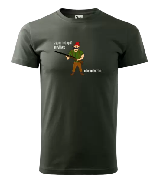 Pánské tričko Jsem nejlepší myslivec... ulovím každou.