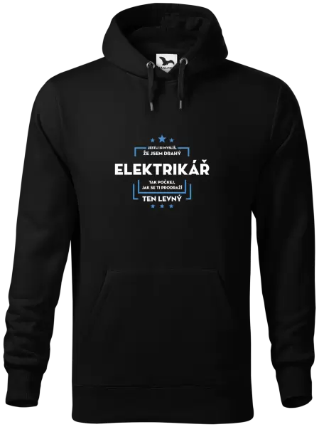Pánská mikina Jestli si myslíš, že jsem drahý - elektrikář