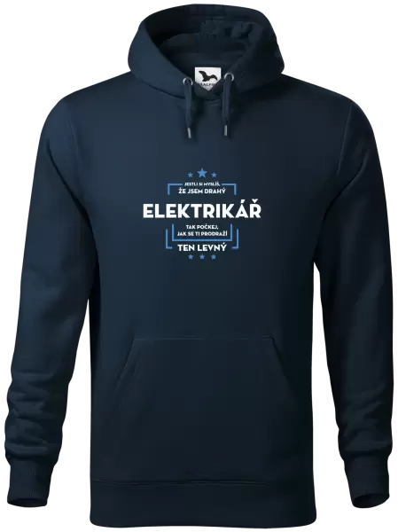 Pánská mikina Jestli si myslíš, že jsem drahý - elektrikář