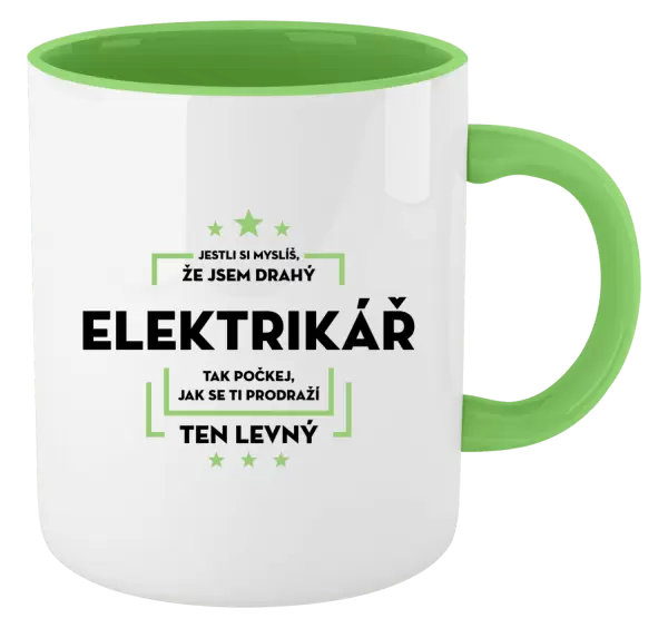 Hrnek Jestli si myslíš, že jsem drahý  - elektrikář