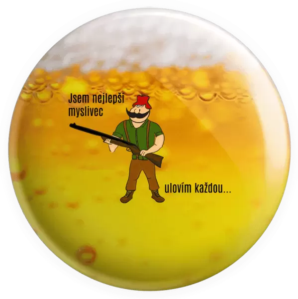 Placka Jsem nejlepší myslivec... ulovím každou.