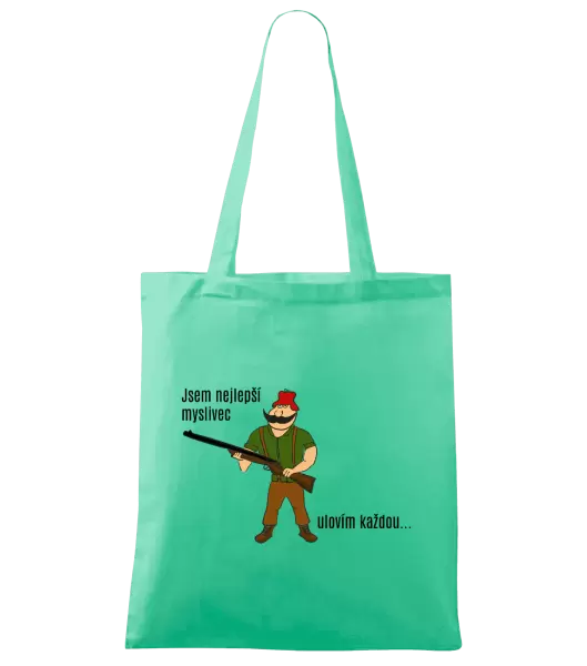 Látková taška Jsem nejlepší myslivec... ulovím každou.