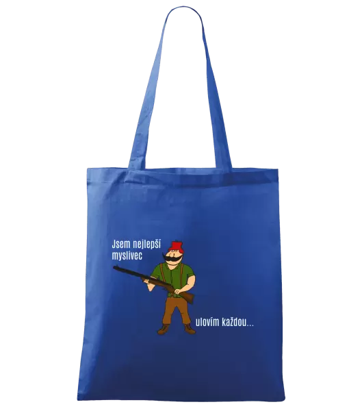 Látková taška Jsem nejlepší myslivec... ulovím každou.
