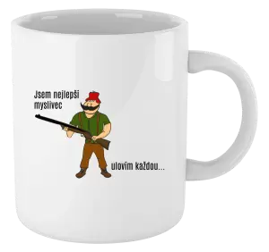 Hrnek Jsem nejlepší myslivec... ulovím každou.