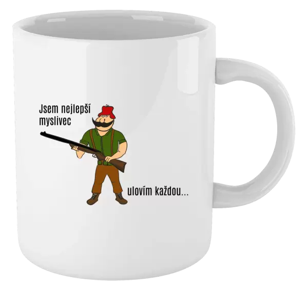 Hrnek Jsem nejlepší myslivec... ulovím každou.