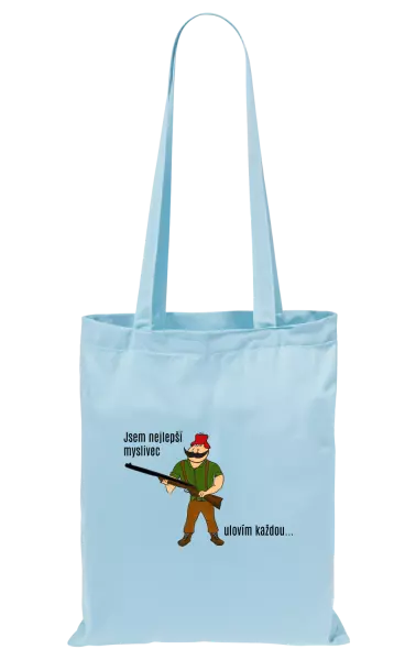 Látková taška Jsem nejlepší myslivec... ulovím každou.