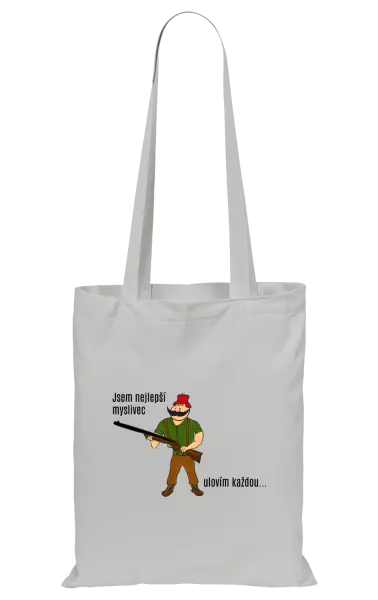 Látková taška Jsem nejlepší myslivec... ulovím každou.