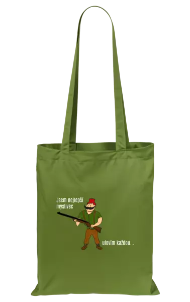 Látková taška Jsem nejlepší myslivec... ulovím každou.