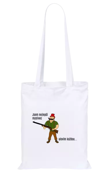 Látková taška Jsem nejlepší myslivec... ulovím každou.