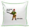 Polštář Jsem nejlepší myslivec... ulovím každou.