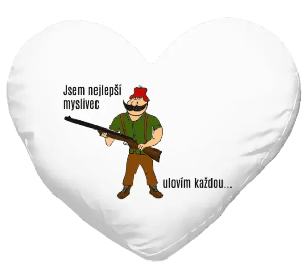 Polštář Jsem nejlepší myslivec... ulovím každou.