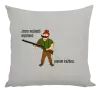 Polštář Jsem nejlepší myslivec... ulovím každou.