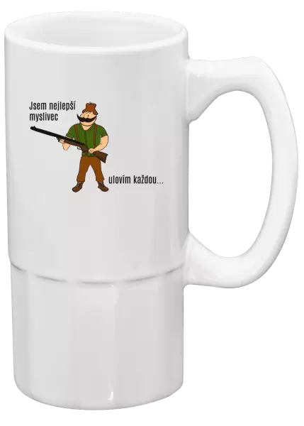 Půllitr Jsem nejlepší myslivec... ulovím každou.