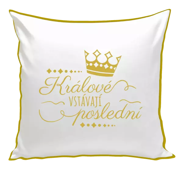 Polštář Králové vstávají poslední