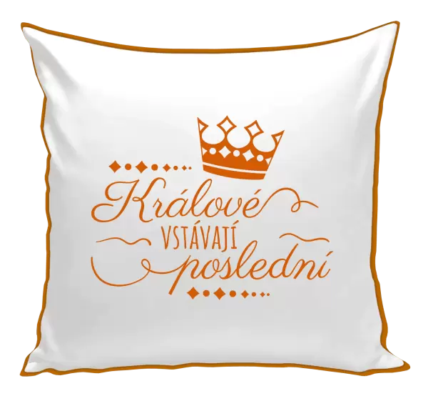 Polštář Králové vstávají poslední
