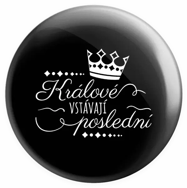 Placka Králové vstávají poslední