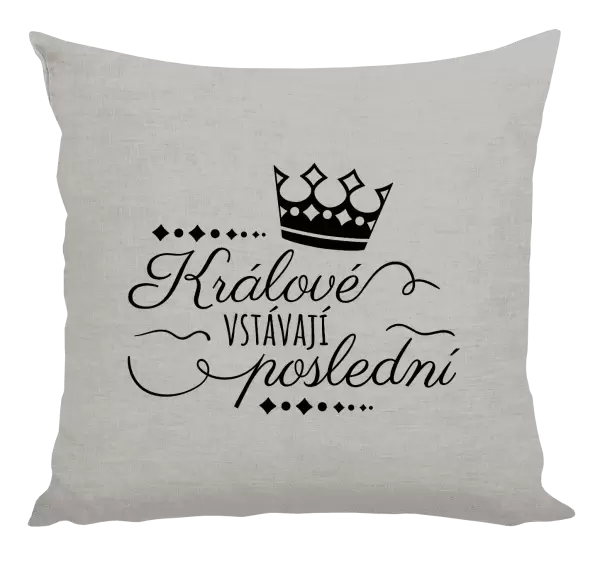 Polštář Králové vstávají poslední