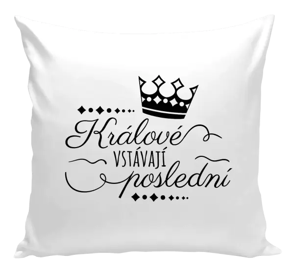 Polštář Králové vstávají poslední