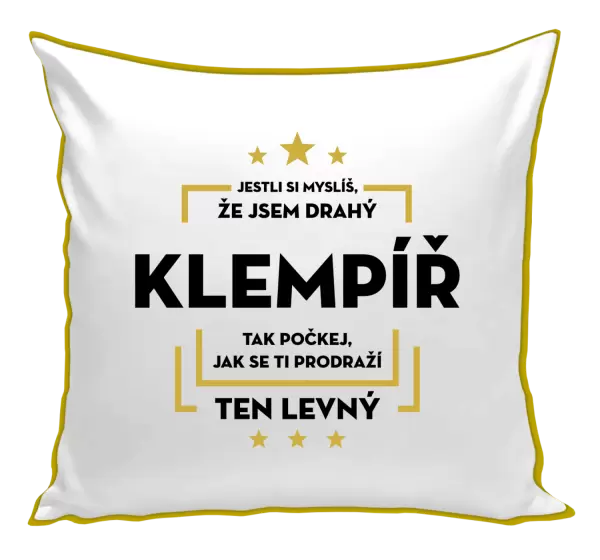 Polštář Jestli si myslíš, že jsem drahý - klempíř