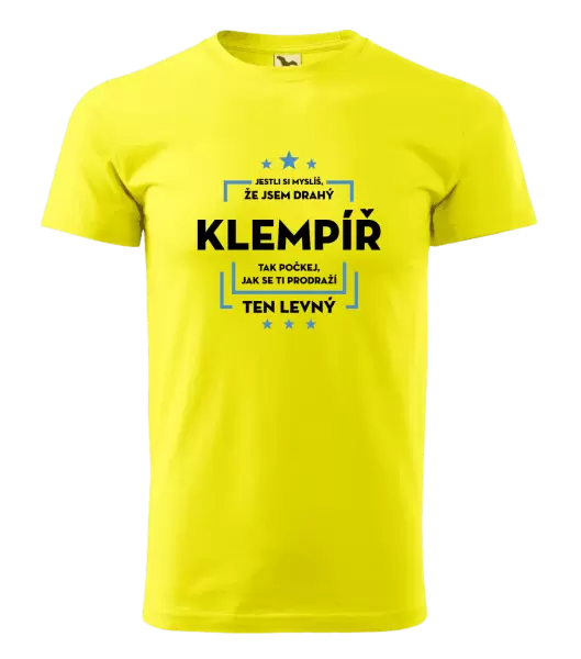Pánské tričko Jestli si myslíš, že jsem drahý - klempíř