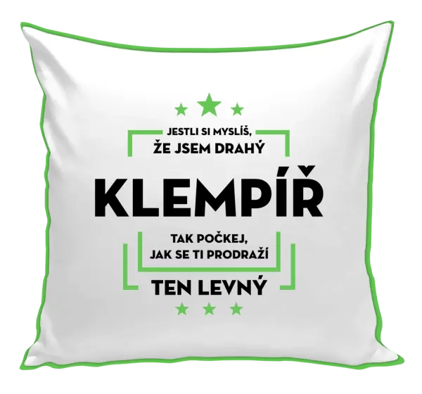 Polštář Jestli si myslíš, že jsem drahý - klempíř