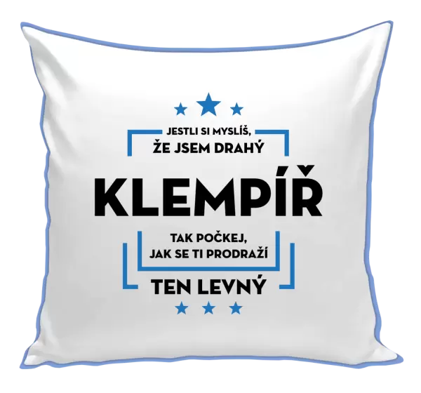 Polštář Jestli si myslíš, že jsem drahý - klempíř