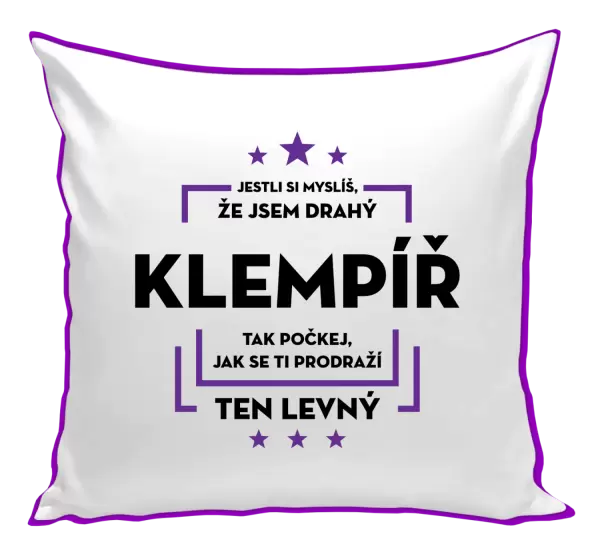 Polštář Jestli si myslíš, že jsem drahý - klempíř