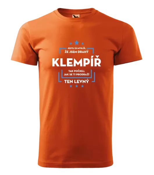Pánské tričko Jestli si myslíš, že jsem drahý - klempíř