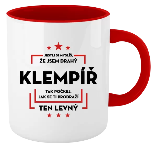 Hrnek Jestli si myslíš, že jsem drahý - klempíř