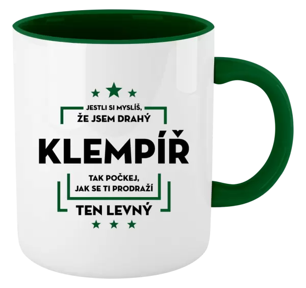 Hrnek Jestli si myslíš, že jsem drahý - klempíř